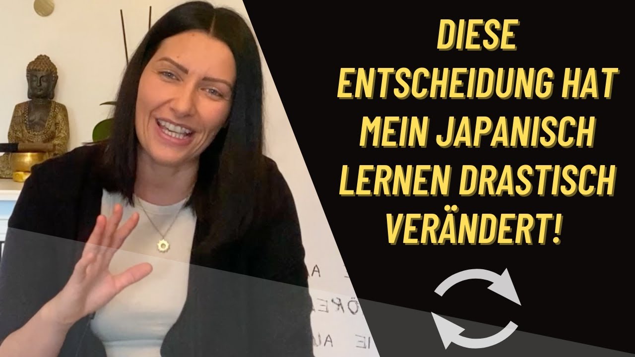 Diese Entscheidung hat mein Japanisch lernen DRASTISCH verändert!