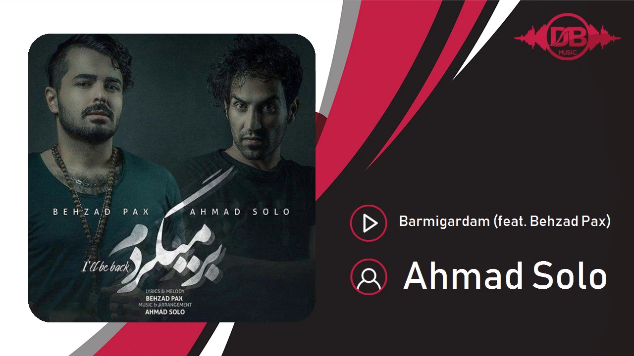 Ahmad Solo - Barmigardam (feat. Behzad Pax) | OFFICIAL TRACK ( احمد سلو و بهزاد پکس - برمیگردم )