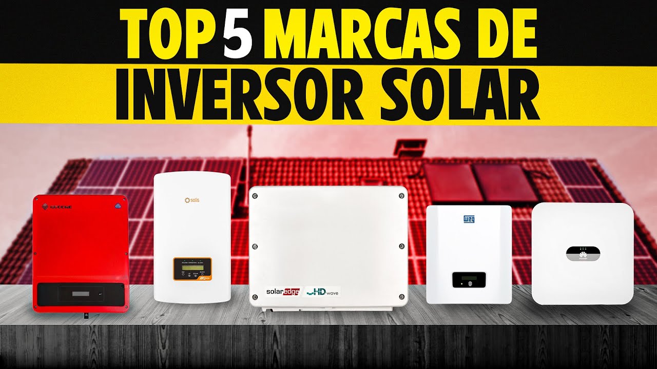 TOP 5 MARCAS DE INVERSOR SOLAR DE ENERGIA SOLAR ONGRID MAIS CONFIÁVEIS DO MERCADO!