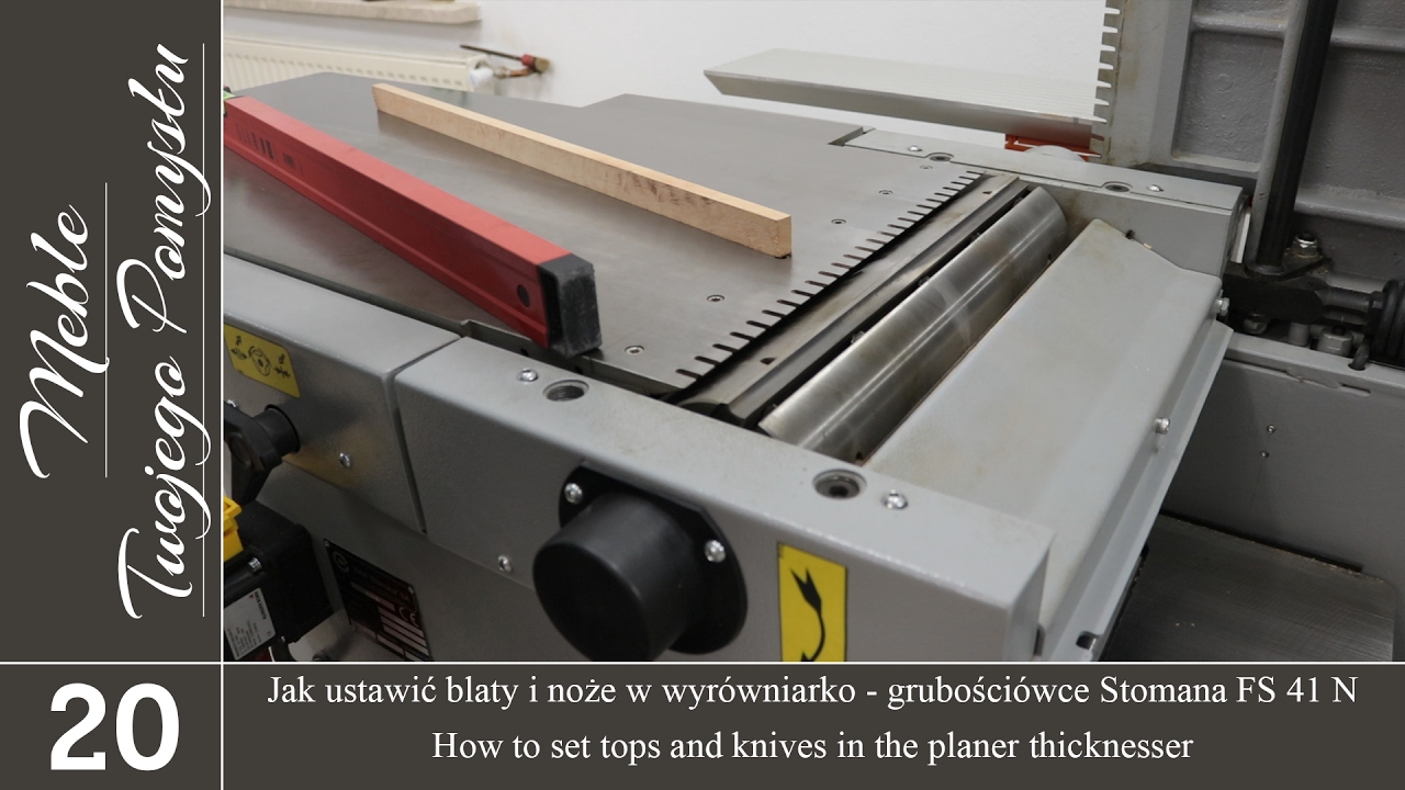 Jak ustawić blaty i noże w wyrówniarko - grubościówce / How to set tops and knives in the planer