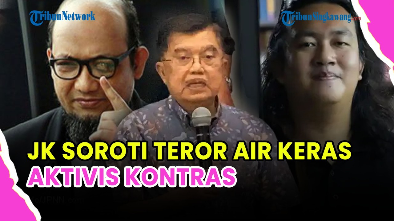 🔵 JK SOROTI TEROR AIR KERAS AKTIVIS KONTRAS, SEBUT MIRIP KASUS NOVEL BASWEDAN