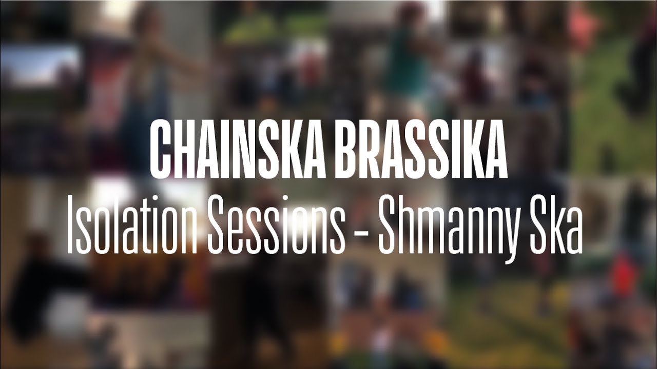 Chainska Brassika | Isolation Sessions - Shmanny Ska