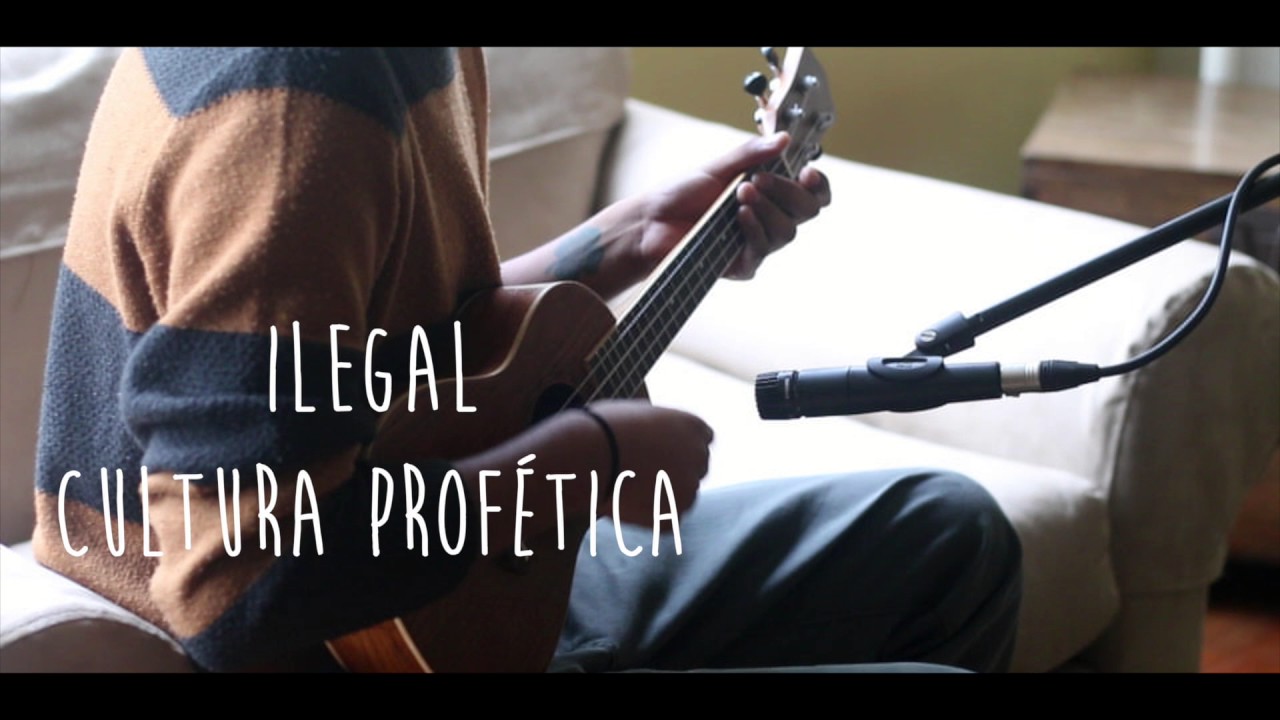 Ilegal - Cultura Profética (Ukelele Cover)