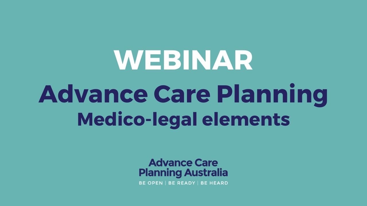Advance Care Planning Medico- legal elements