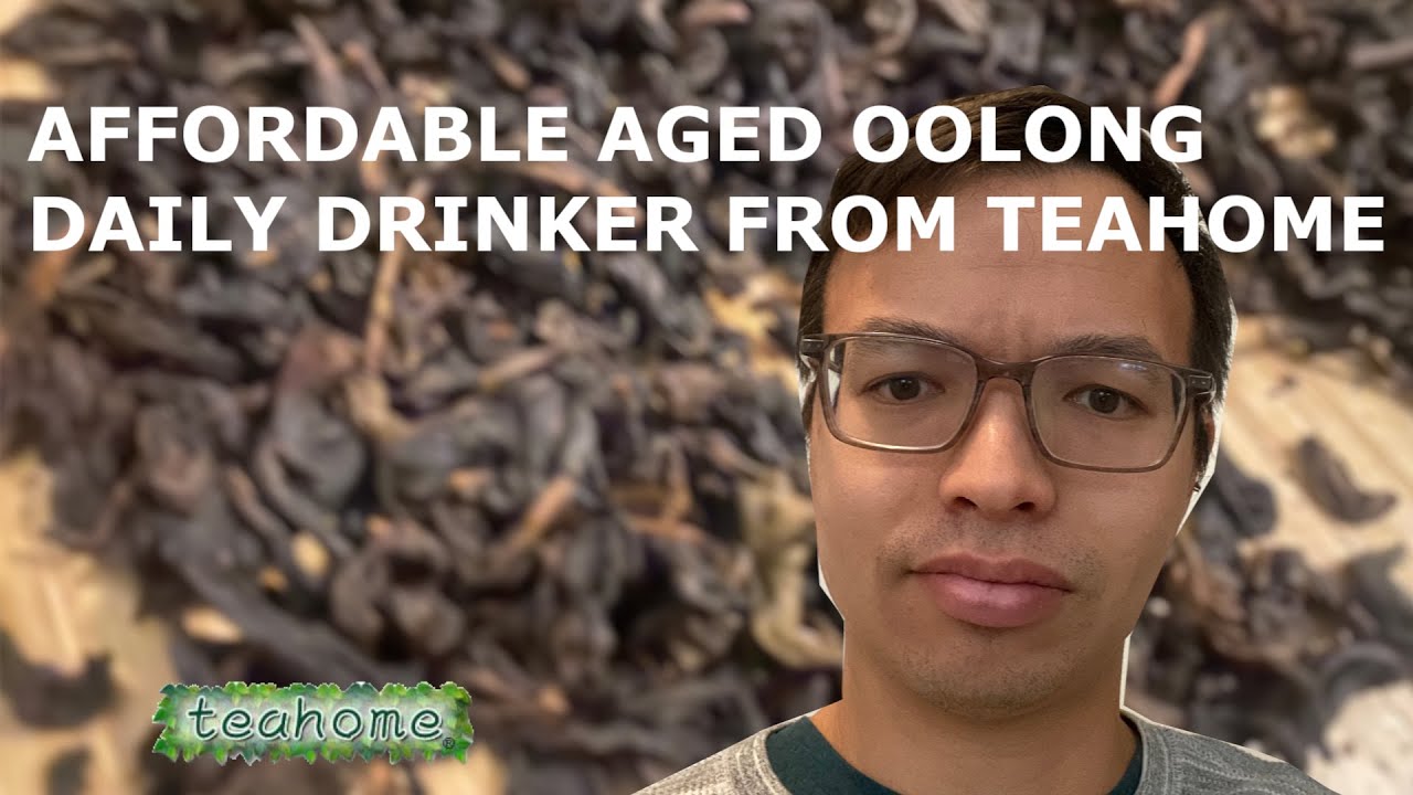 Affordable Aged Oolong Daily Drinker from TeaHome [Inbetweenisode 352]