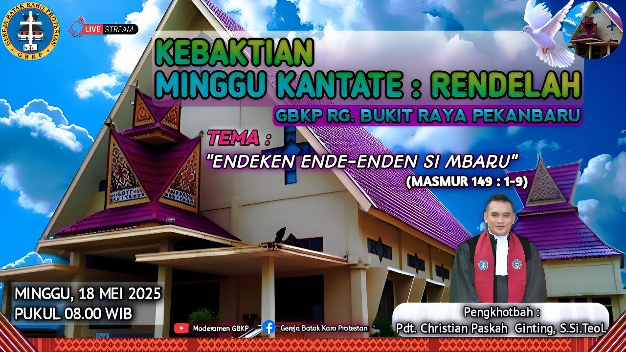 KEBAKTIAN MINGGU GBKP 18 MEI 2025, TUAN GBKP RUNGGUN BUKIT RAYA PEKANBARU