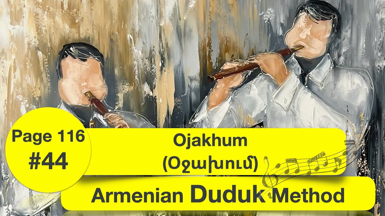 Ojakhum (Օջախում) Page116 Nr44 Armenian Duduk Method #armenianduduk #duduk #dudukrocks #minasov