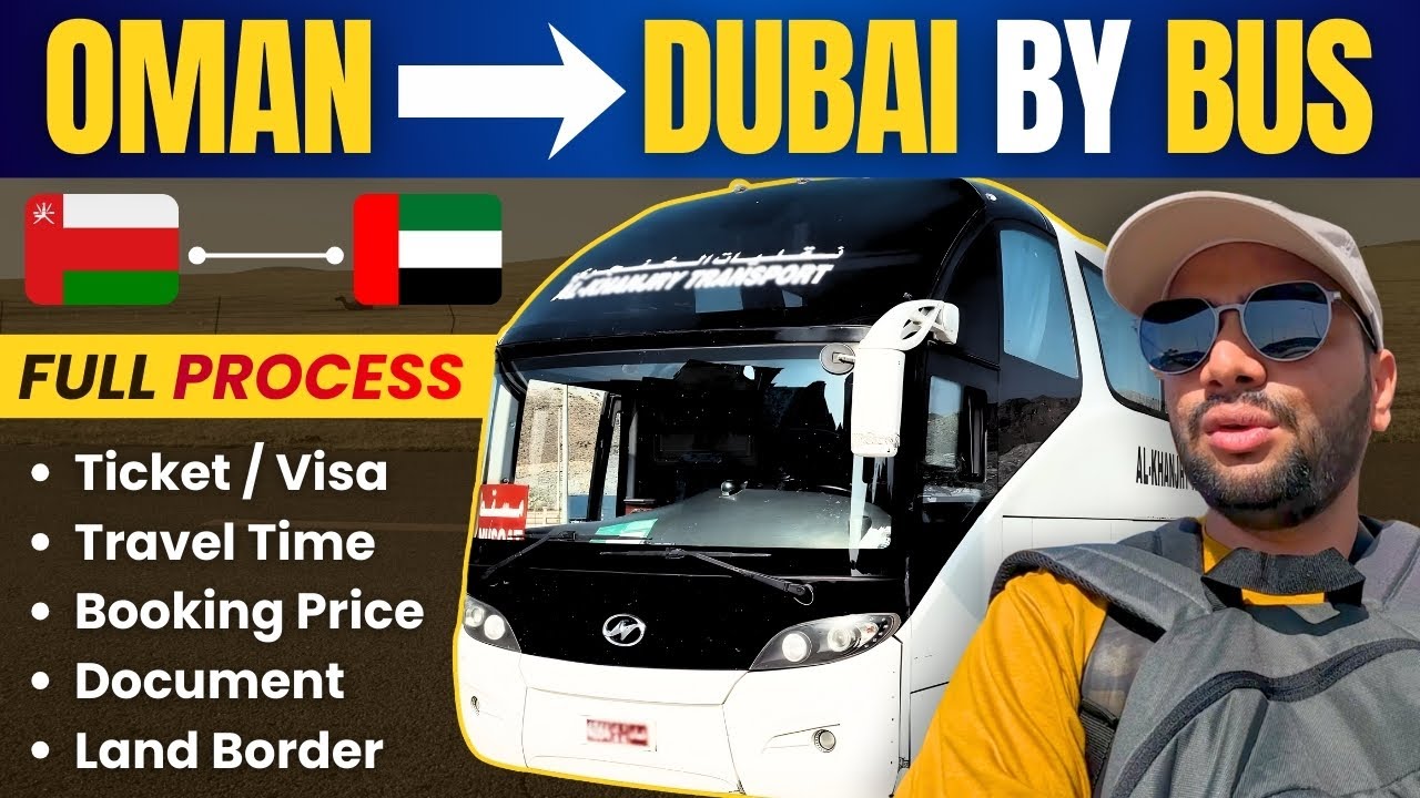 🇴🇲 Muscat, OMAN To 🇦🇪 Dubai, UAE - Bus Journey | Full Process Explained