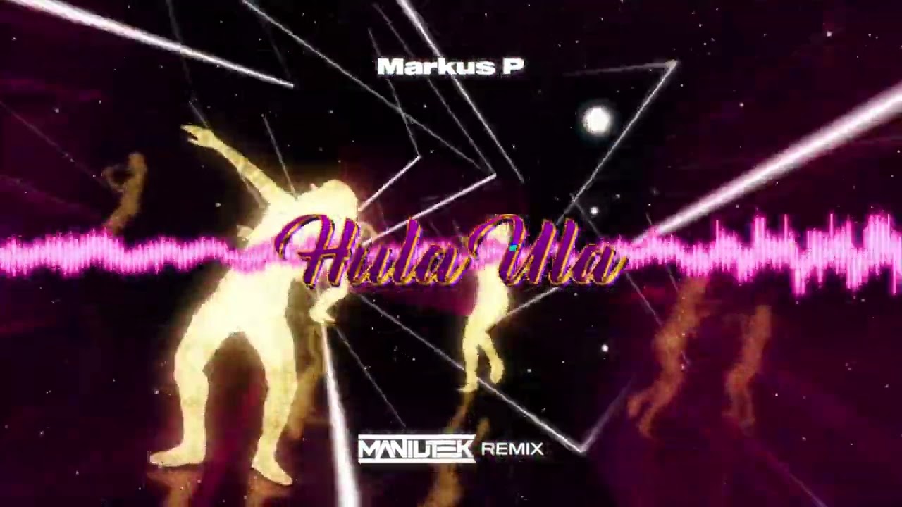 MARKUS P - Hula Ula (Maniutek Remix)