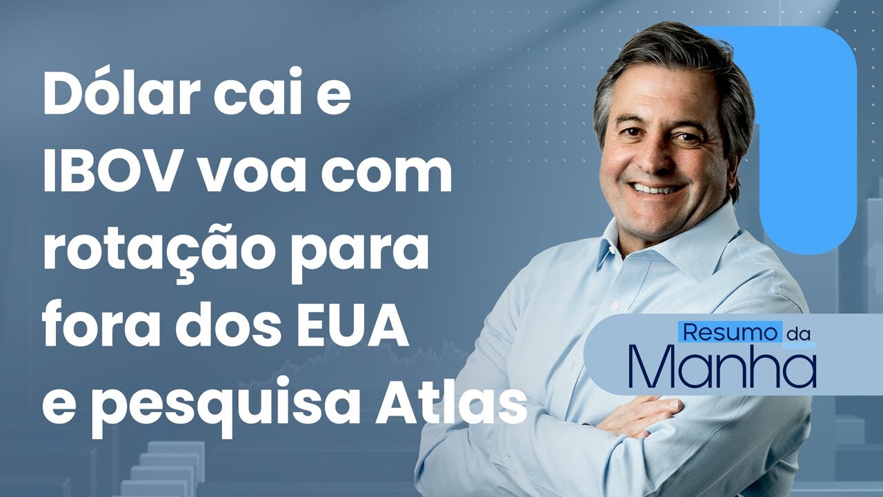 🔴 21/01/26 Dólar cai e IBOV voa com rotação para fora dos EUA e pesquisa Atlas | Resumo da Manhã