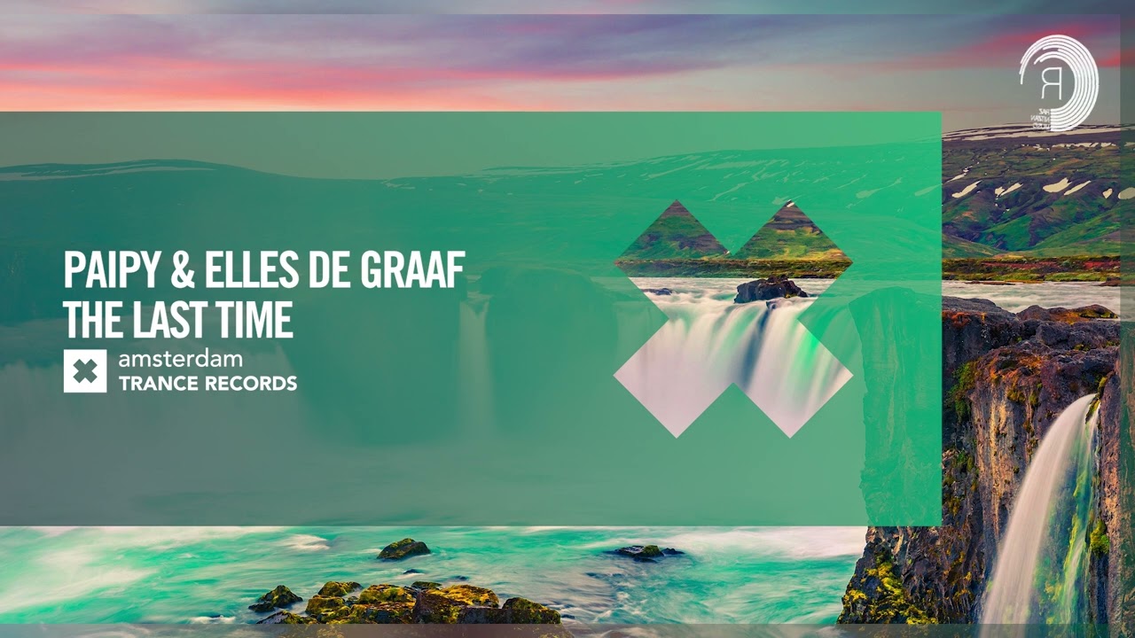 VOCAL TRANCE: Paipy & Elles de Graaf - The Last Time [Amsterdam Trance] + LYRICS