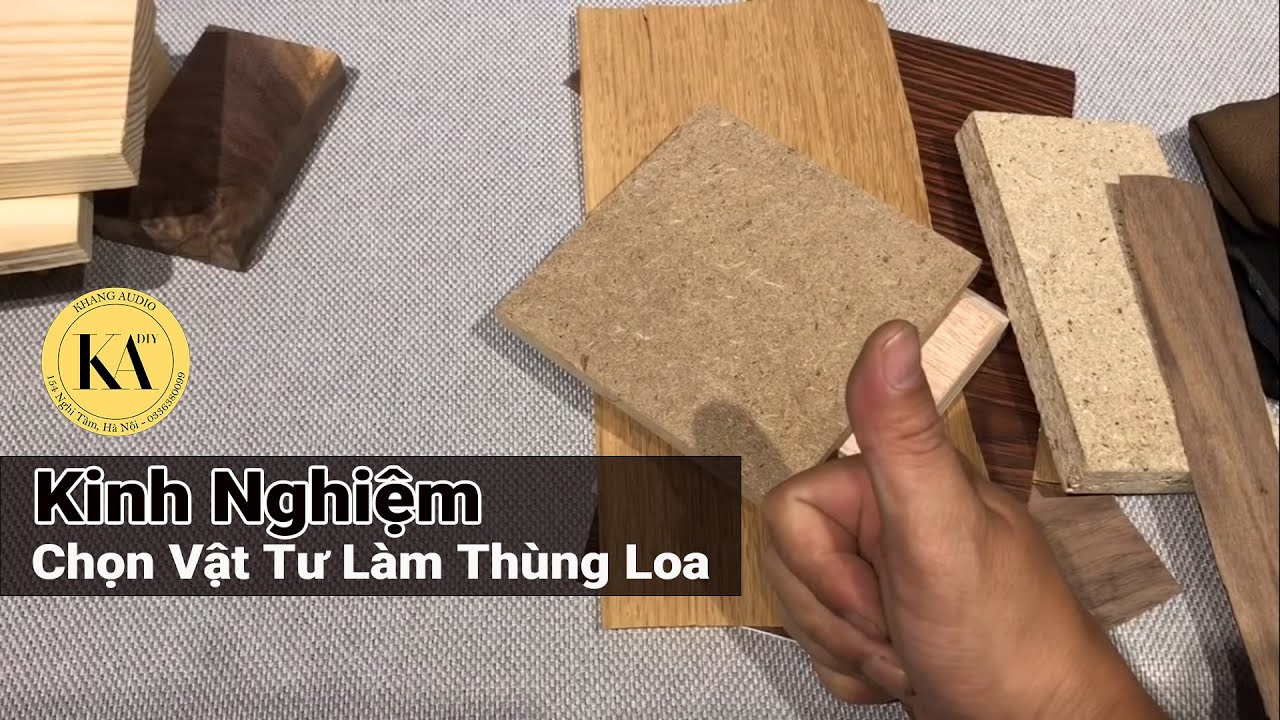 Kinh Nghiệm Chọn Vật Tư Làm Thùng Loa