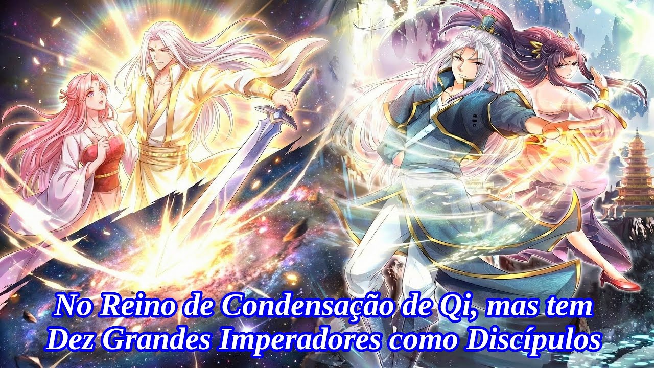 No Reino de Condensação de Qi, mas tem Dez Grandes Imperadores como Discípulos - Manhwa Resumo