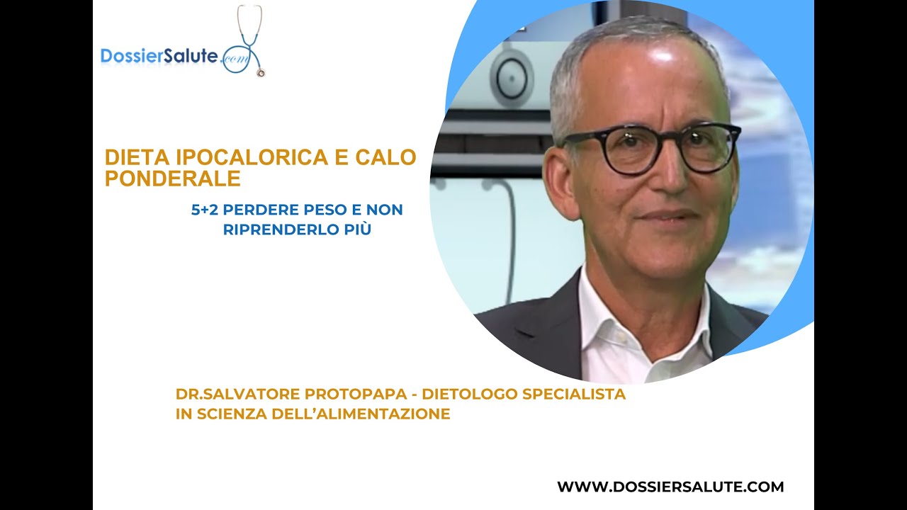 Dieta ipocalorica e calo ponderale - Dr.Salvatore Protopapa - Dietologo