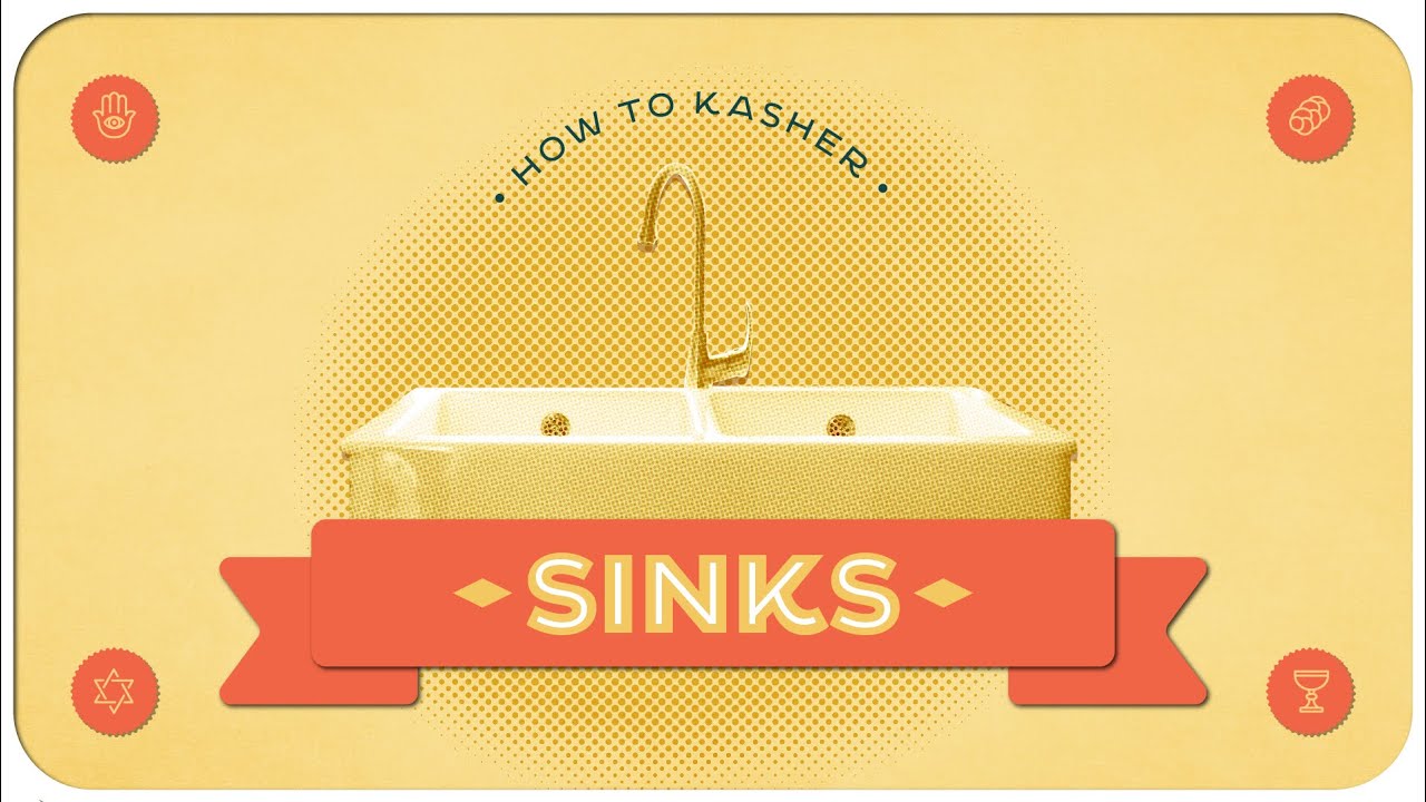 Kashering Your Kitchen: Sinks