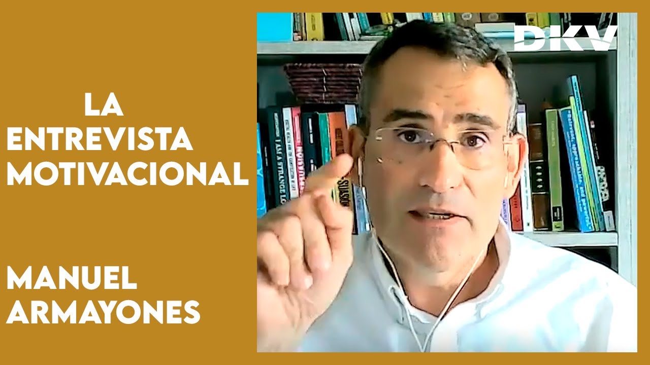 ¿Qué es la entrevista motivacional? | Manuel Armayones | DKV Seguros