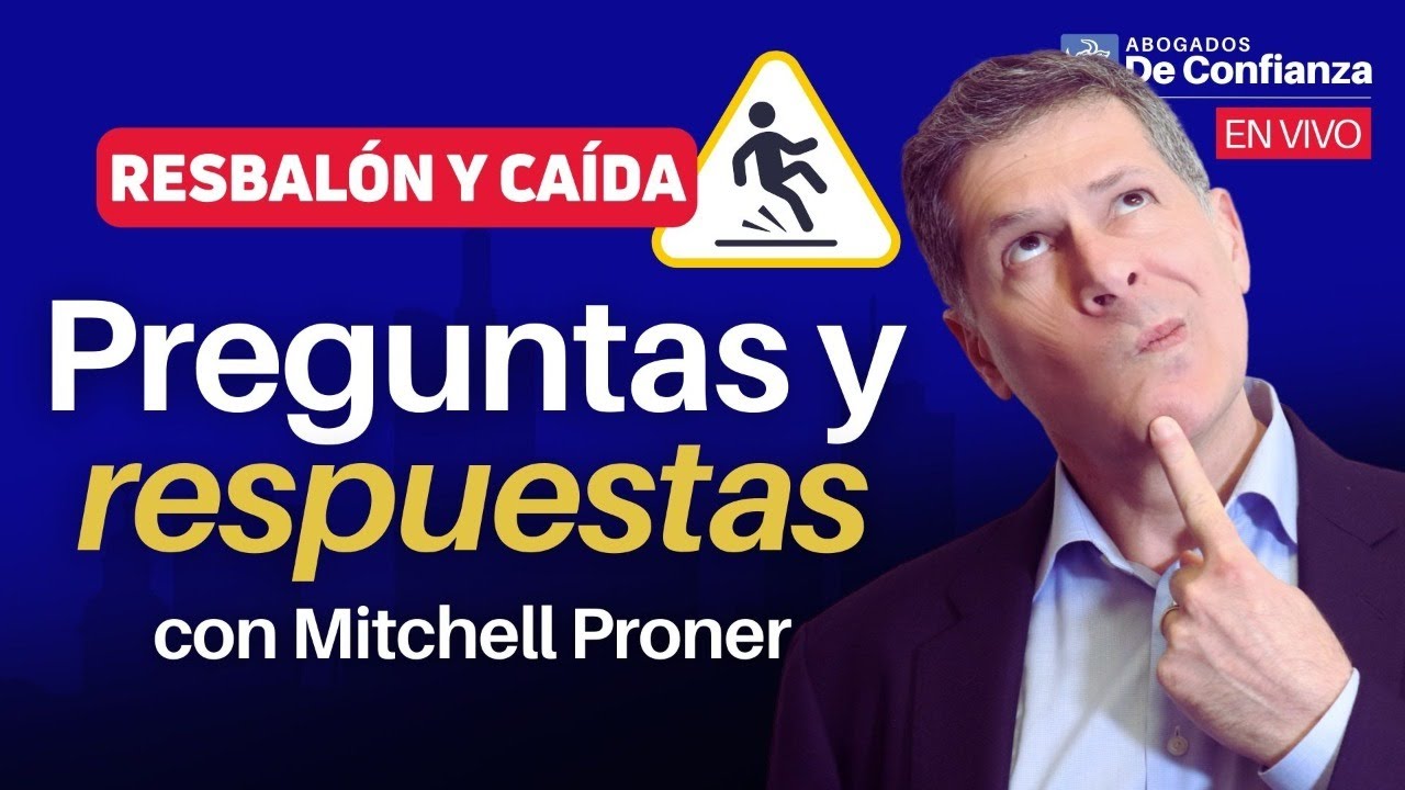 [Resbalón y Caída] ⚠️ Preguntas y Respuestas con el Abogado de Accidentes Mitchell Proner