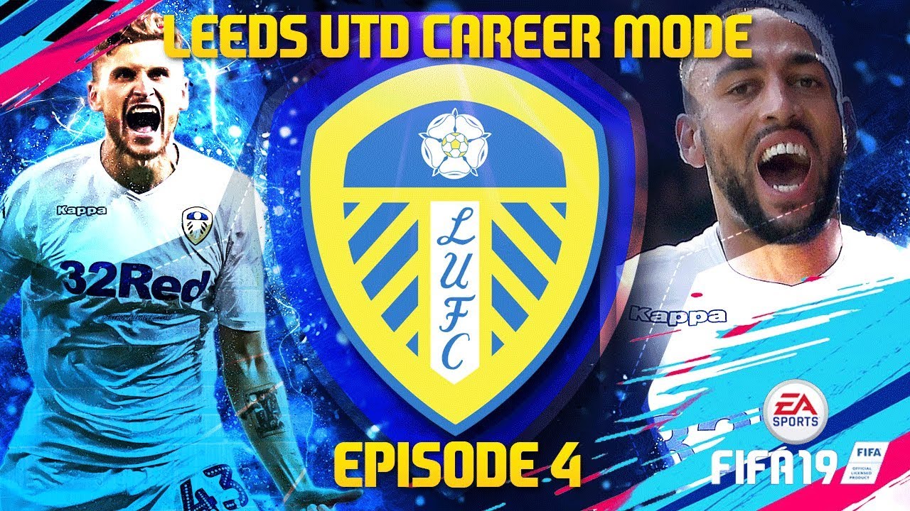 FIFA 19 - Career Mode - Leeds United - Episode 4