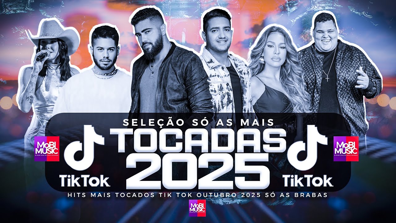 S&Oacute; AS MAIS TOCADAS TIK TOK OUTUBRO 2025 - SELE&Ccedil;&Atilde;O HITS TIK TOK 2025 - S&Oacute; AS TOP TIK TOK 2025