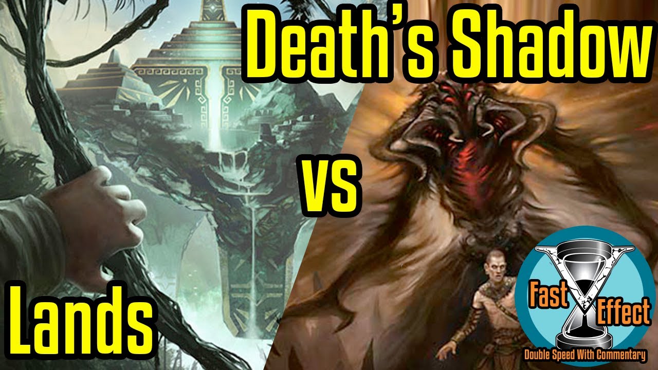 Lands vs Death's Shadow | Legacy Magic: the Gathering w/Commentary | Fast Effect