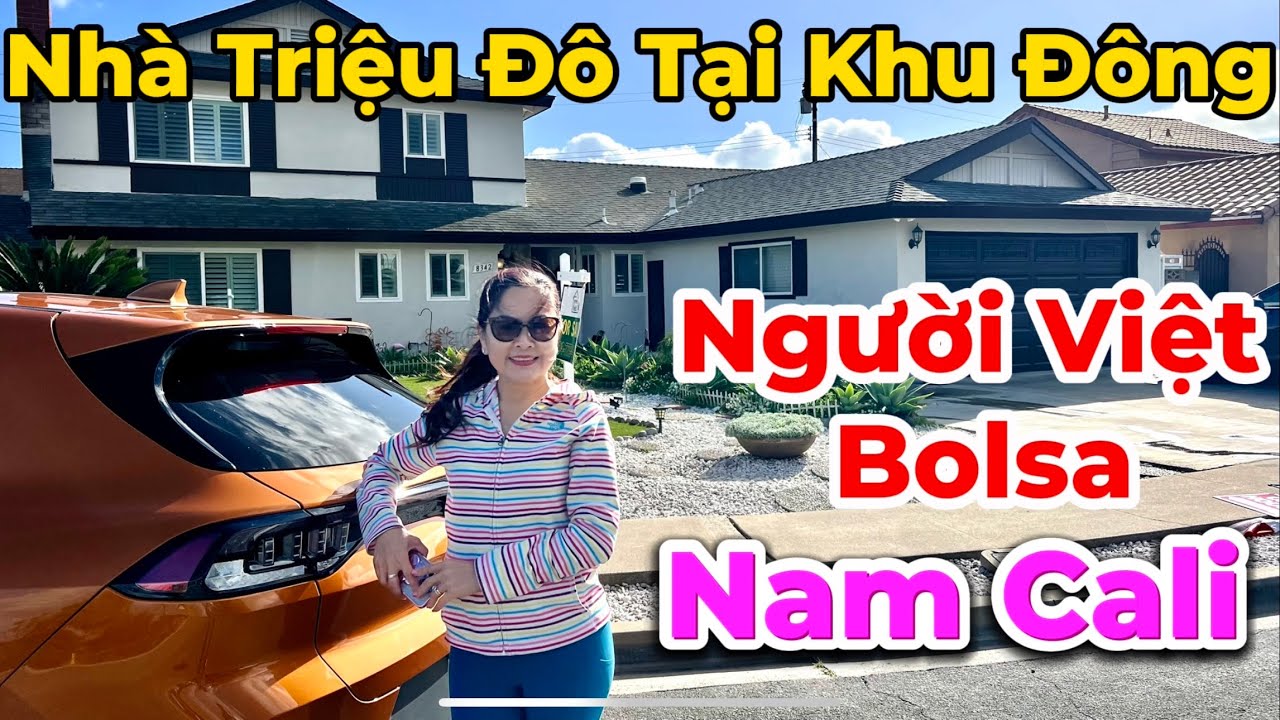 🛑 HOT: Nhà Triệu Đô Tại Khu Đông Người Việt Bolsa, Nam Cali.