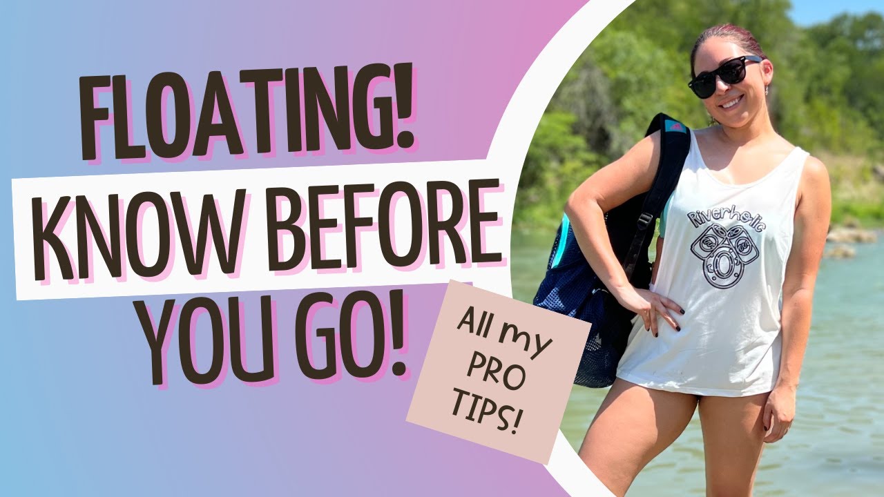 What to take to float the river like a pro- The Ultimate Guide to Floating