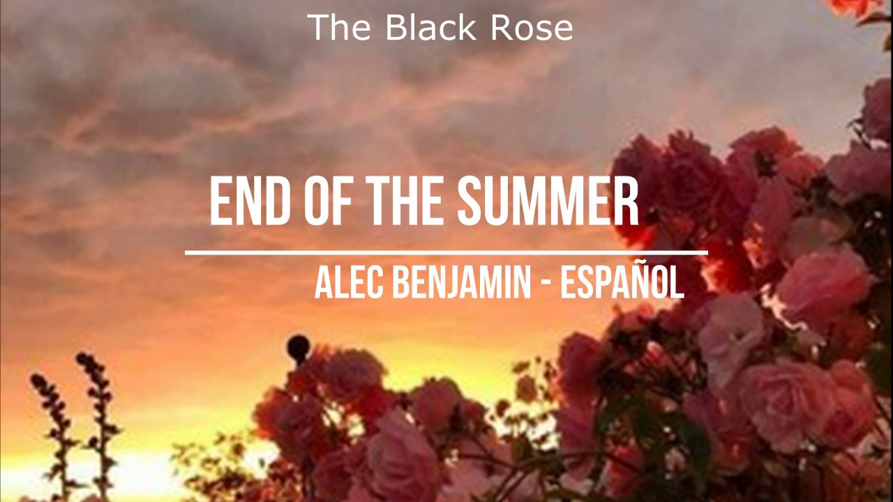 End Of The Summer // Alec Benjamin   - Traducida al español