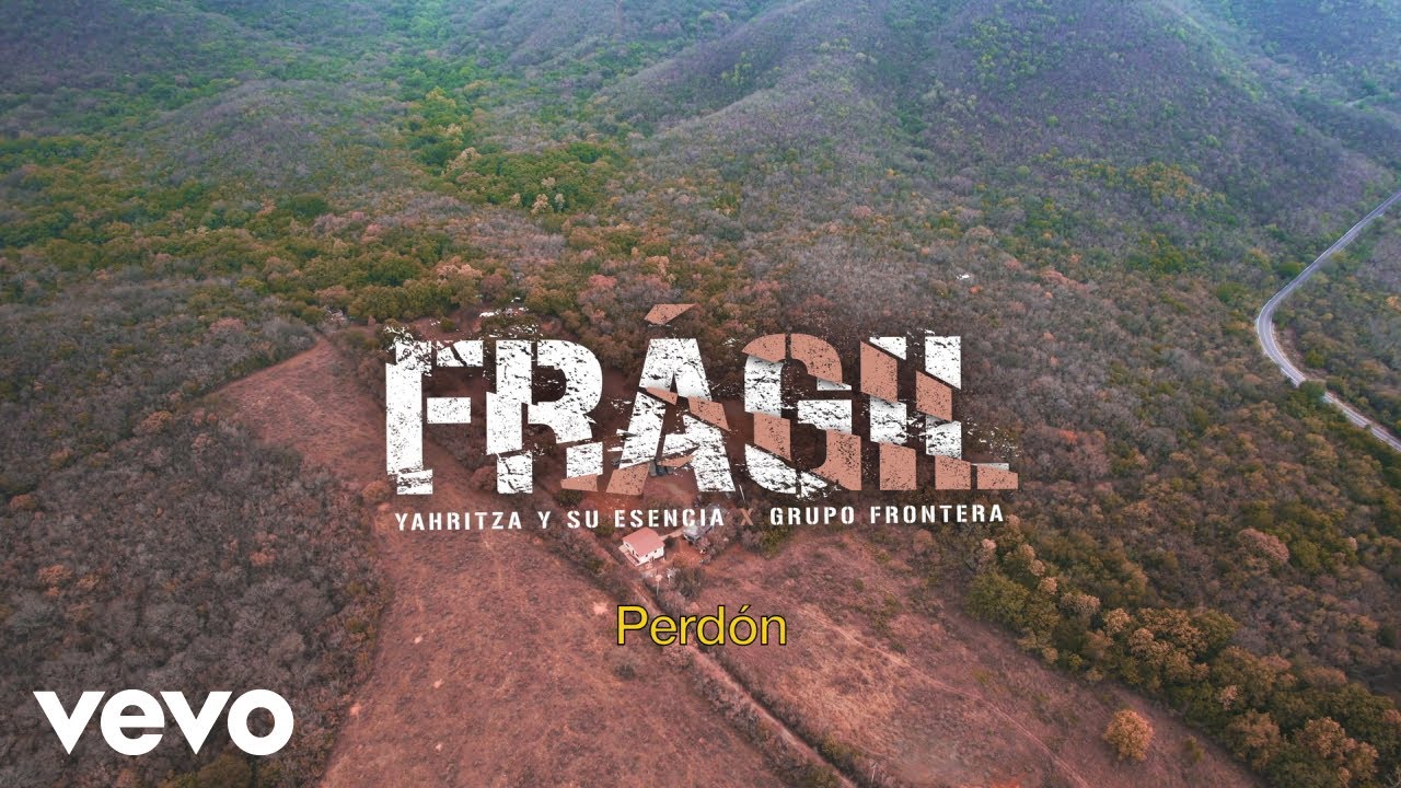 Yahritza Y Su Esencia, Grupo Frontera - Fr&aacute;gil (Official Lyric Video)