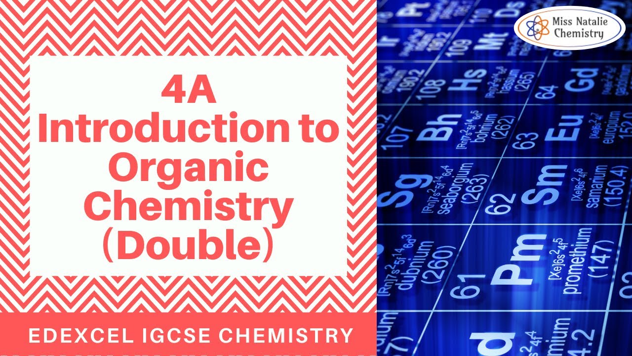 4A Introduction to Organic Chemistry (Double) - Edexcel IGCSE Chemistry
