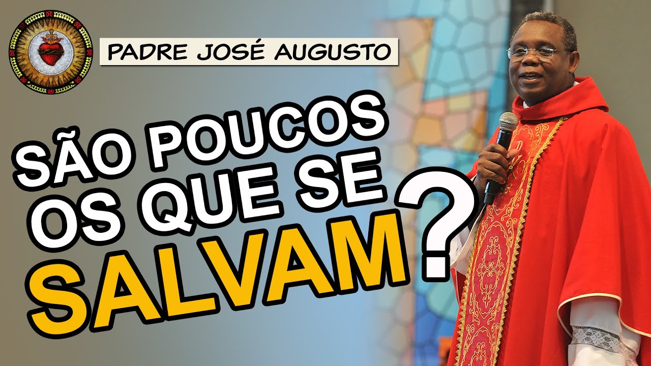 SÃO POUCOS os QUE ESCAPAM do INFERNO? | Padre José Augusto
