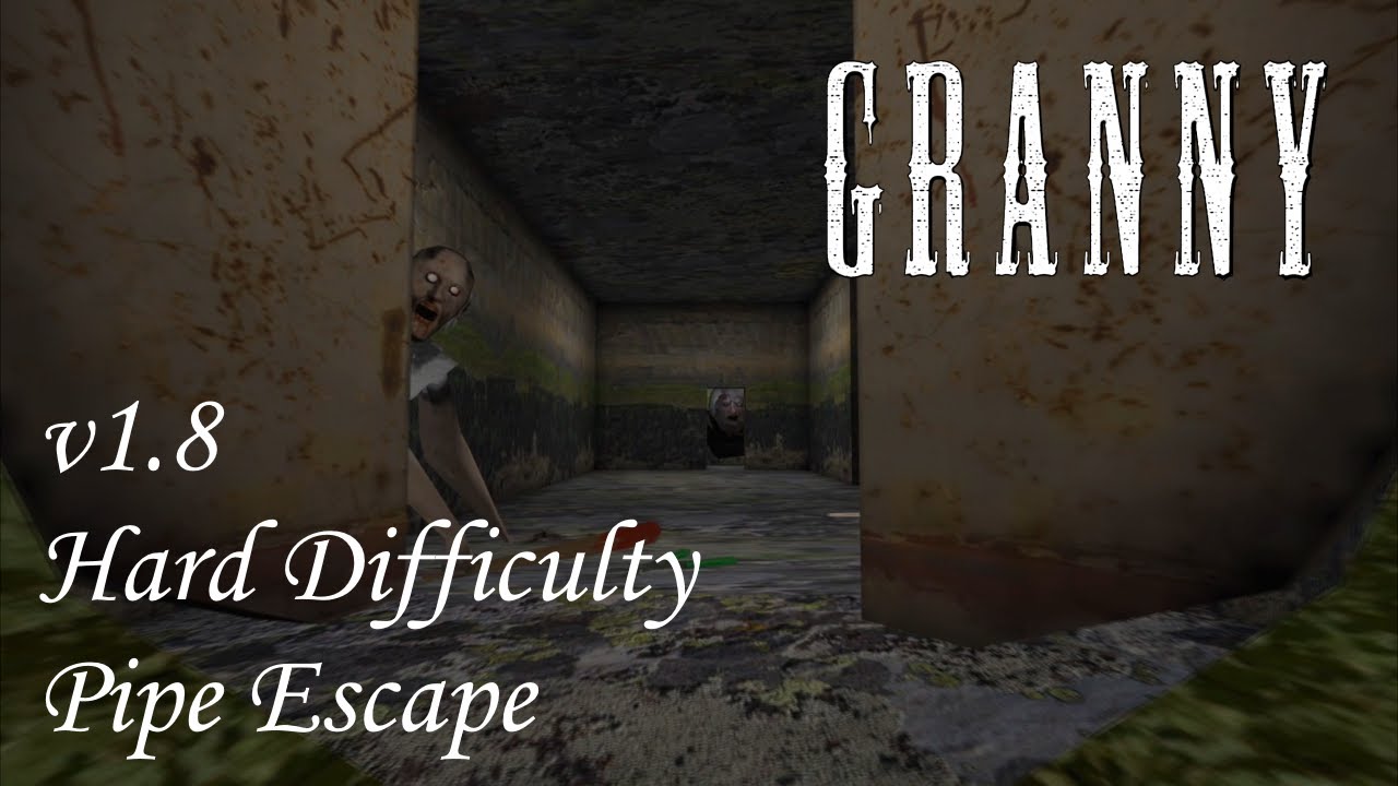 Granny v1.8 - Pipe Escape (5th Anniversary)