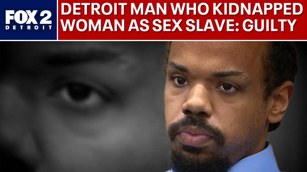 Jury convicts Detroit man who kidnapped woman to be his 'sex slave'