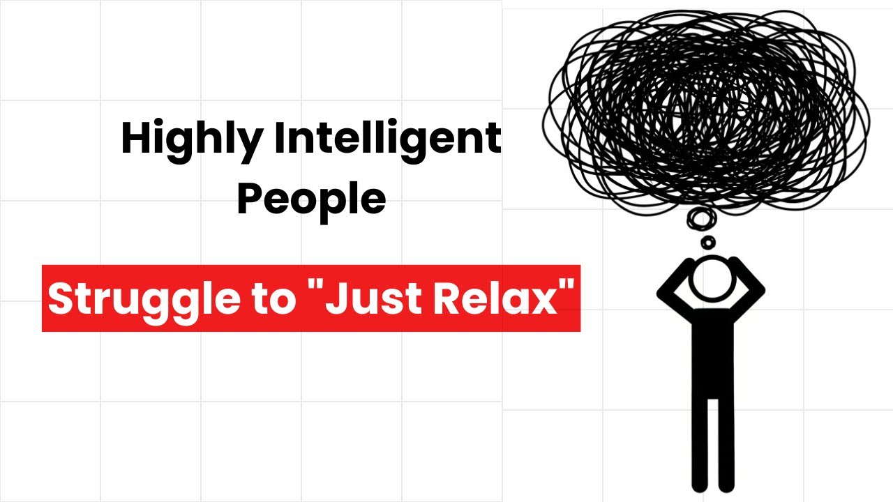 Why Highly Intelligent People Struggle to 