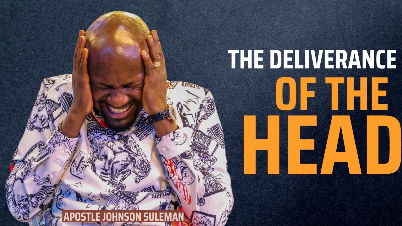The DELIVERANCE Of The HEAD ! || Apostle Johnson Suleman    #gospel   #deliverance #johnsonsuleman