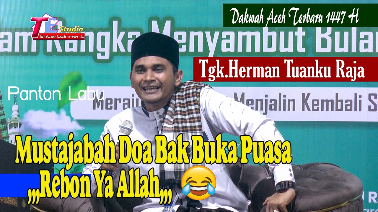 Dakwah Aceh Terbaru Full I Mustajabah Doa Bak Buka Puasa I Tgk Herman Tuanku Raja