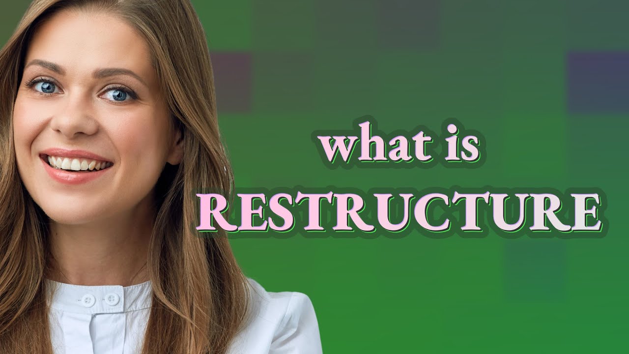 Restructure | meaning of Restructure