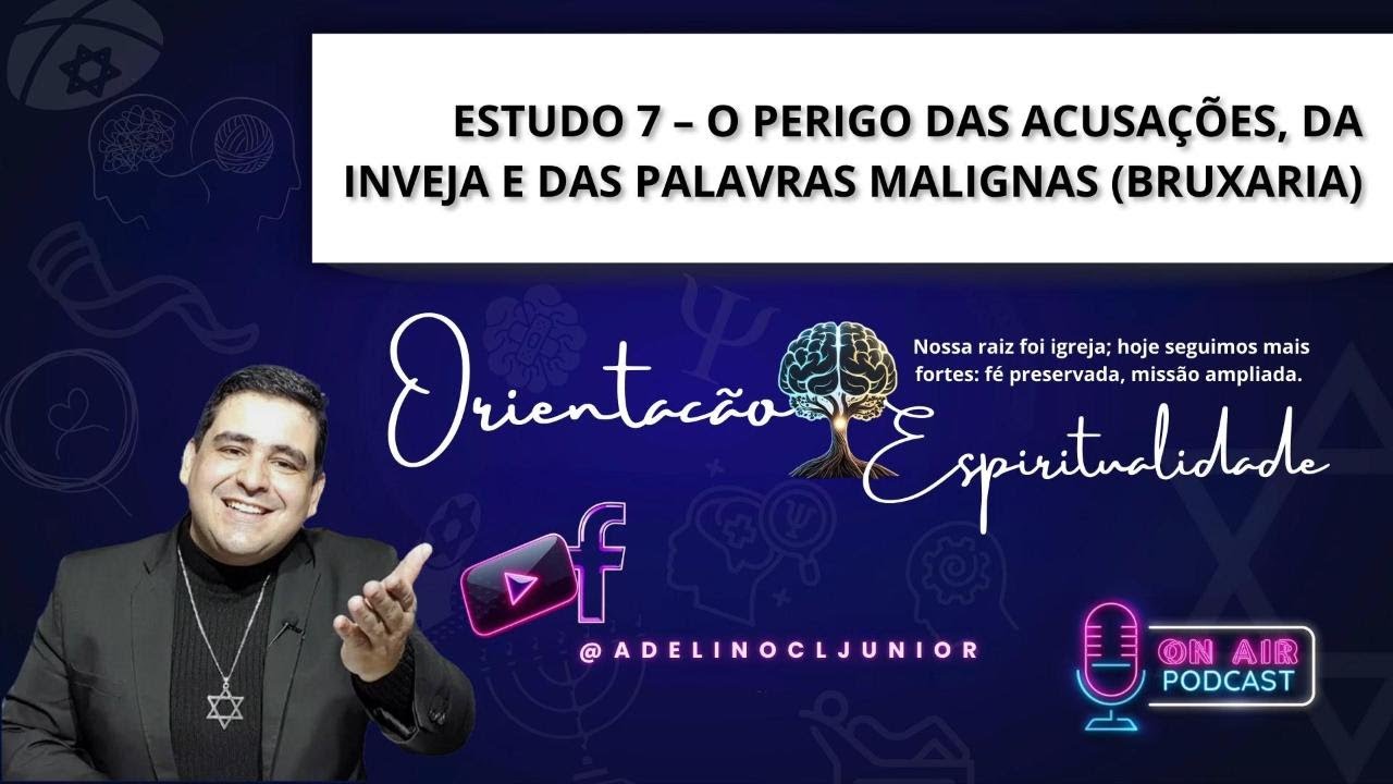 Repise - Estudo 7 – O Perigo das Acusações, da Inveja e das Palavras Malignas  (Bruxaria)