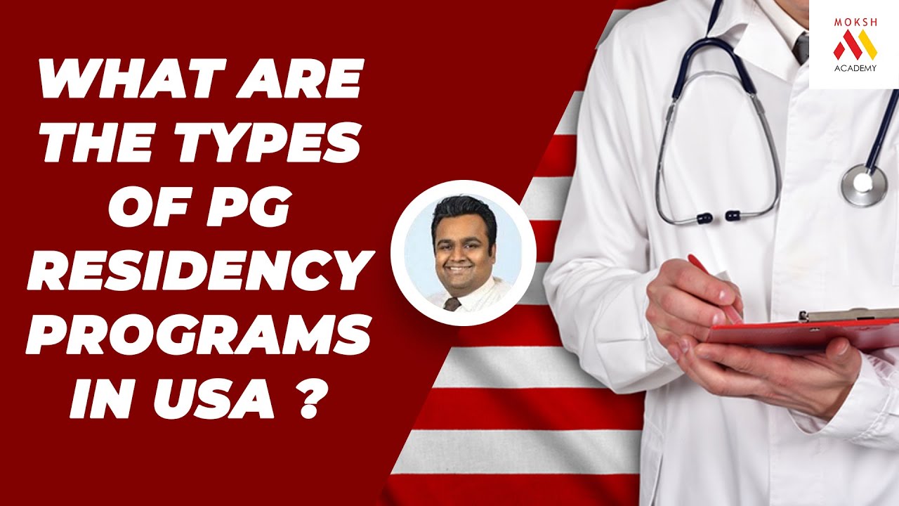 What are the types of PG Residency Programs in USA | USMLE | MOKSH Academy