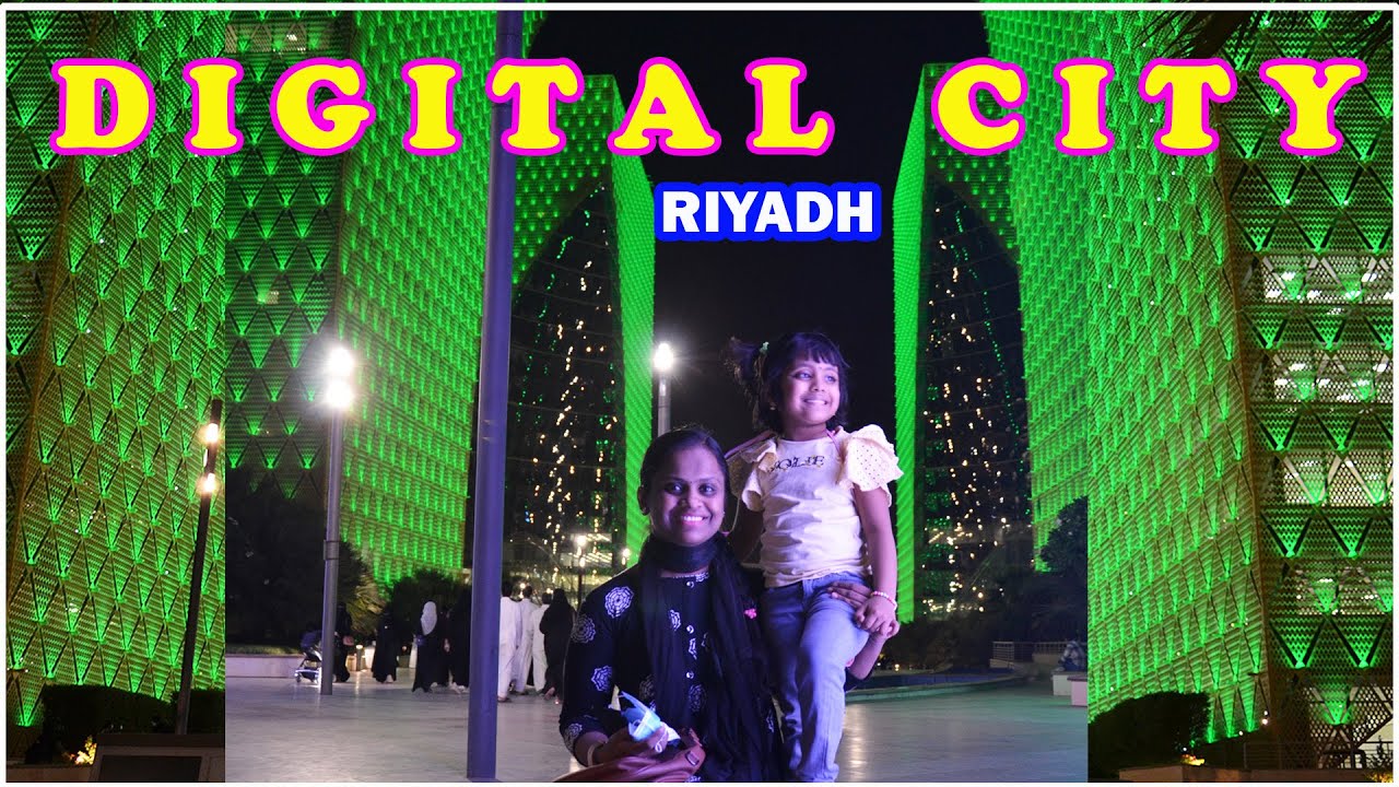 Explore Saudi Arabia (17)- Digital City- Riyadh / റിയാദ്