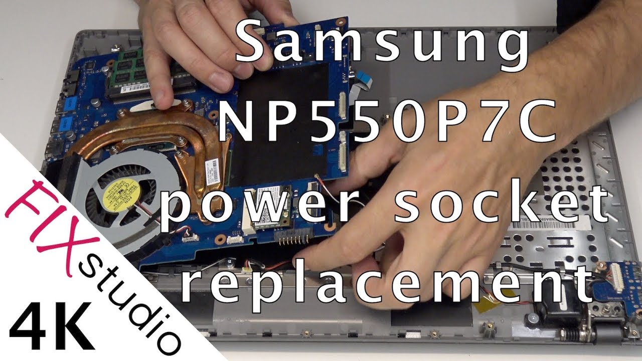 Samsung NP550P7C - disassemble & power socket replacement [4K]