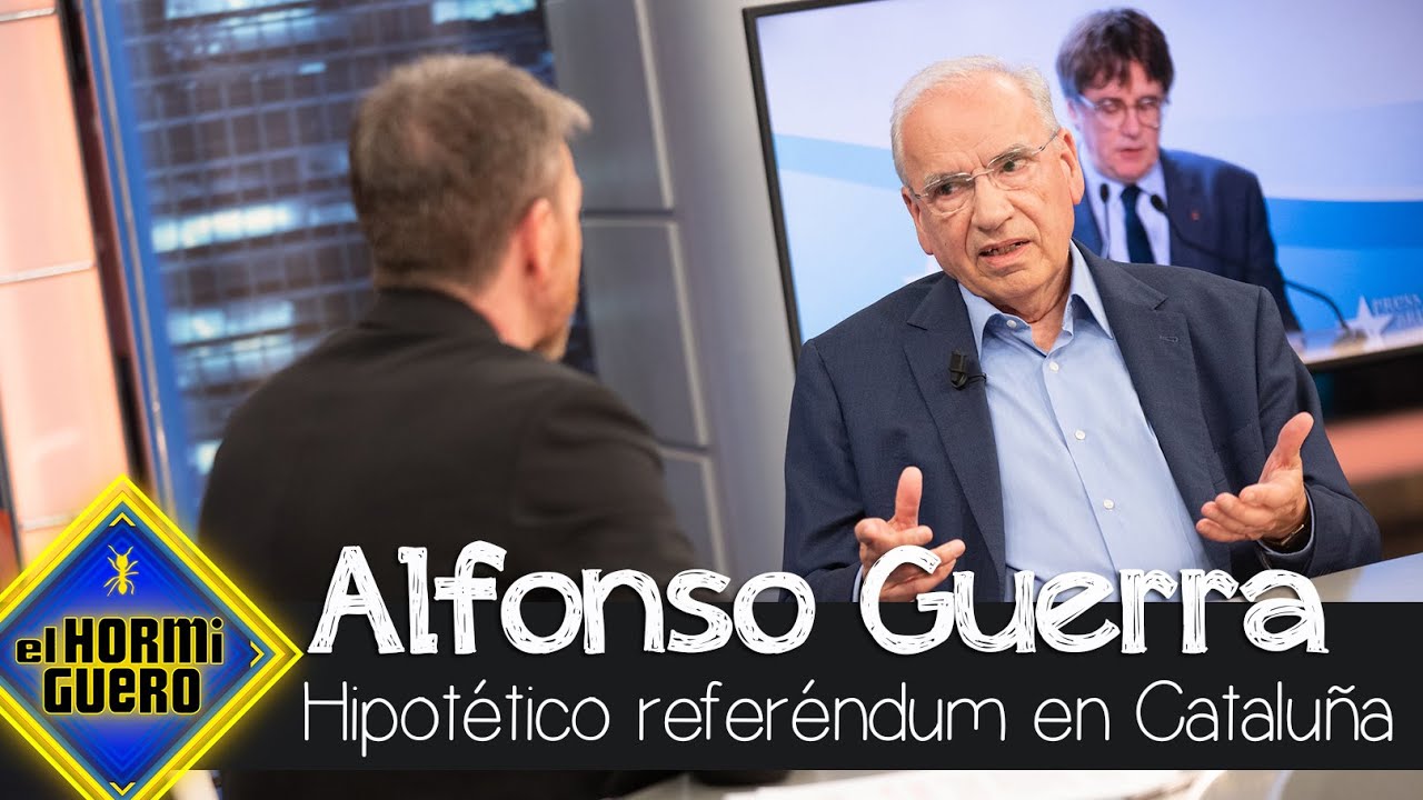 Alfonso Guerra se moja sobre un hipotético referéndum en Cataluña - El Hormiguero