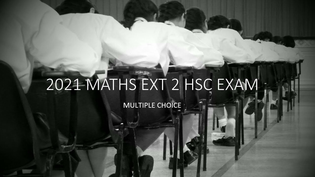 Экзамен по математике HSC EXT2 2021 года - MC