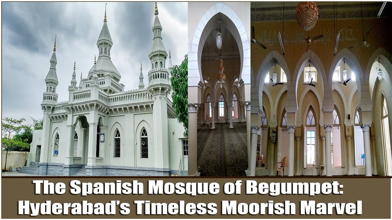 The Spanish Mosque of Begumpet: Hyderabad’s Timeless Moorish Marvel