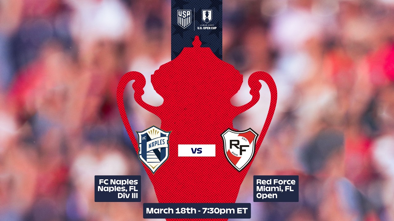 2026 Lamar Hunt U.S. Open Cup Round 1: FC Naples vs. Red Force