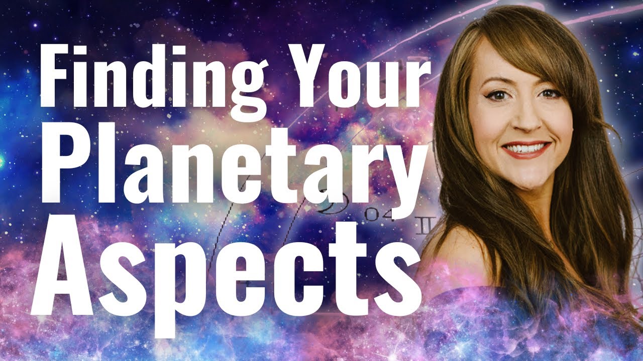 Identifying Your Planetary Aspects—Birth Chart Tutorial