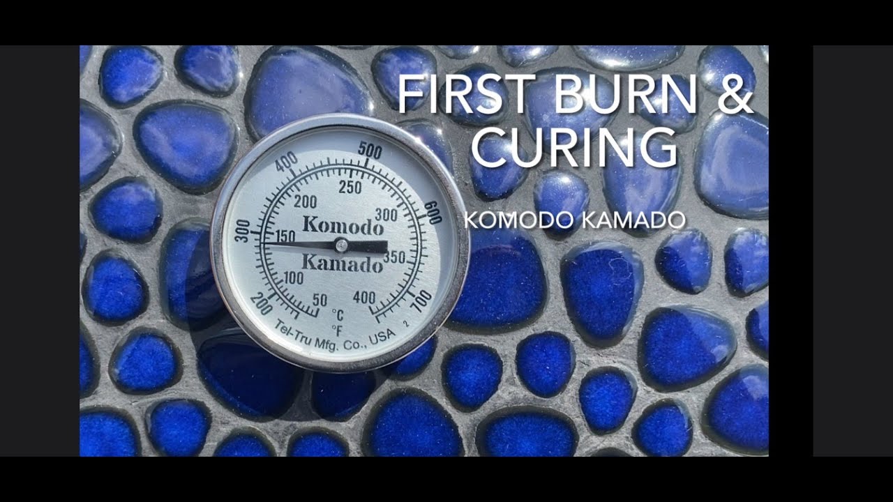 Komodo Kamado first burn in and cure