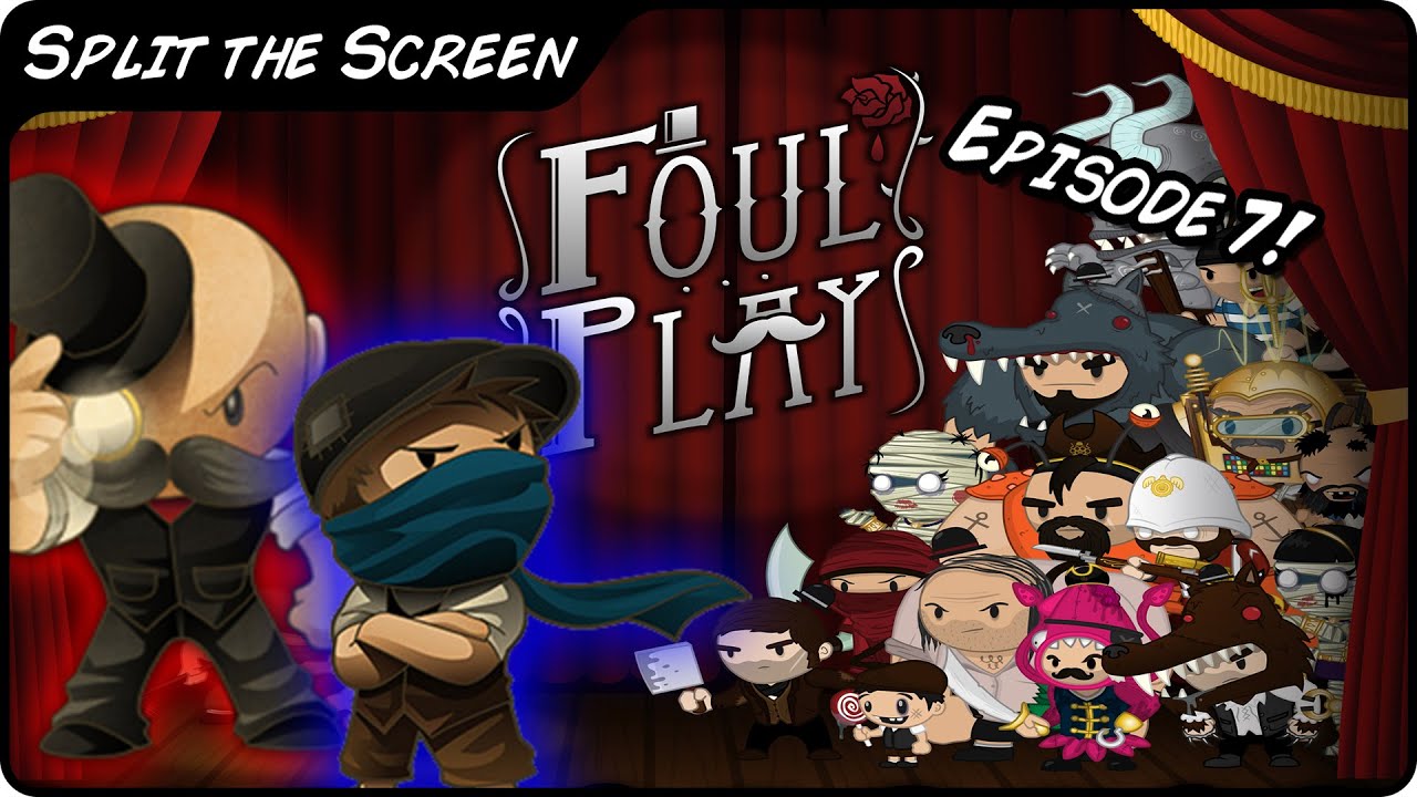 Foul Play Ep .7 | Pirates, Ninjas, & Unicorns! - Split the Screen