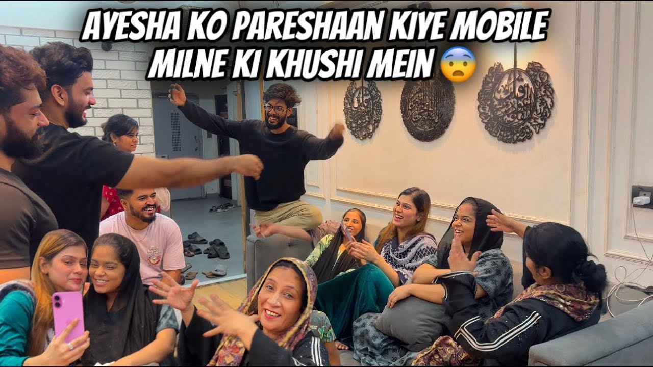 Sabne Ayesha Ko Pareshaan Kiye Mobile Milne Ki Khushi Mein | Ghar Wale Khush | Zeeshan & Abresh
