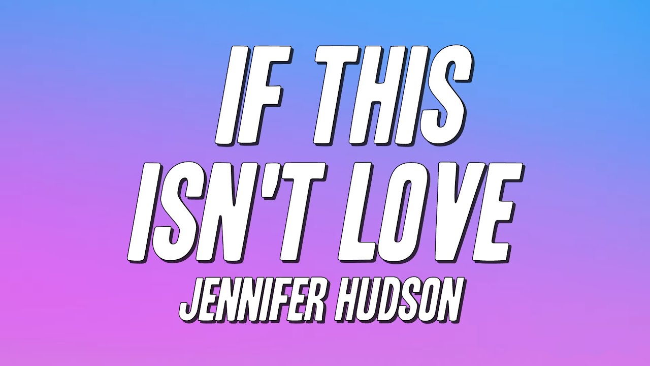 Jennifer Hudson - If This Isn't Love (Lyrics)