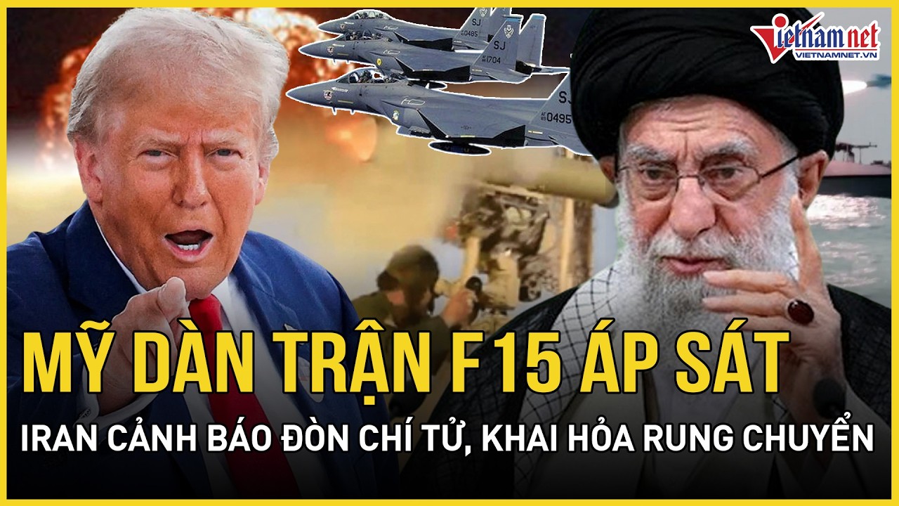 CĂNG: Mỹ dàn trận cực đại áp sát, Iran tung tối hậu thư sấm sét, chính thức khai hỏa rung chuyển